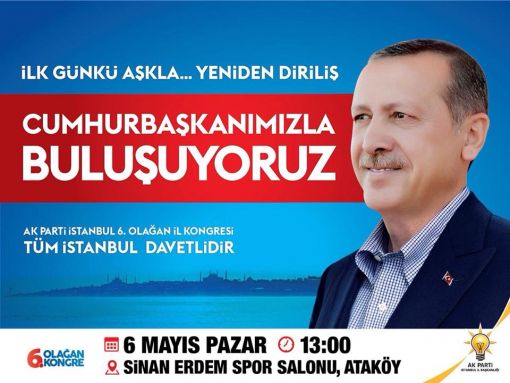  Genel Başkanımız,Cumhurbaşkanımız Sayın Recep Tayyip Erdoğan'ın teşrifleriyle düzenlenen 6.Olağan İl Kongremize tüm vatandaşlarımız davetlidir.  🗓 6 Mayıs Pazar Sinan Erdem Spor Salonu   ÜNAL KAYA  AK PARTİ İSTANBUL 1.BÖLGE MİLLETVEKİLİ A. ADAYI 